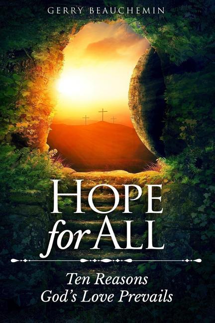 Hope For All: Ten Reasons God‘s Love Prevails