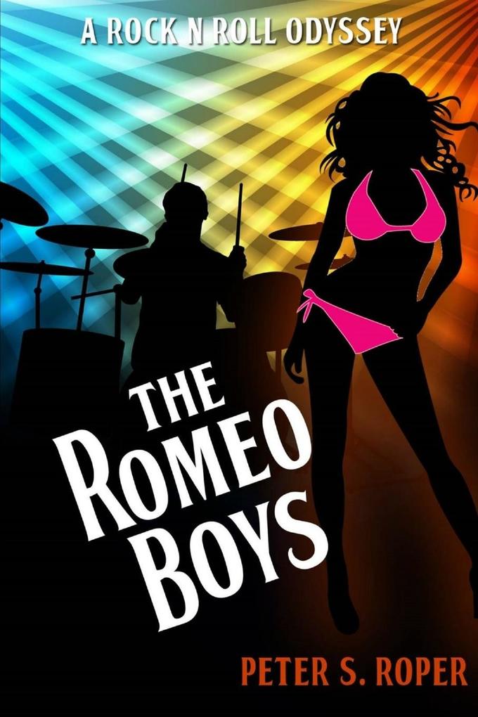 The Romeo Boys A Rock N Roll Odyssey