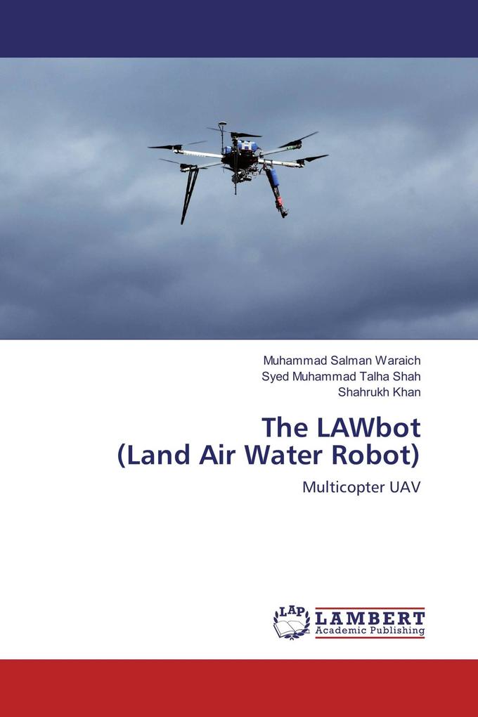 The LAWbot (Land Air Water Robot)