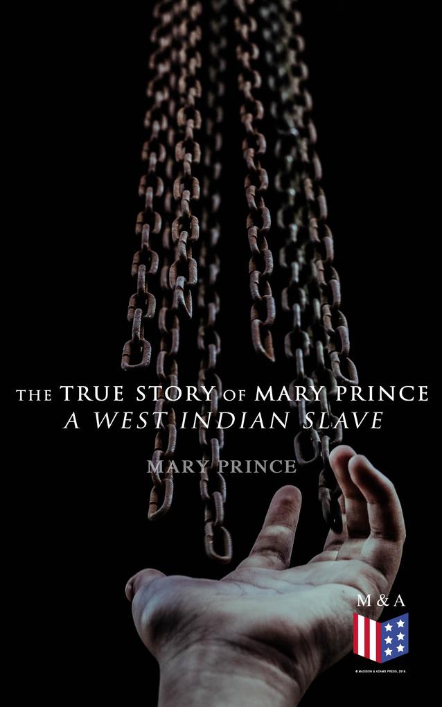 The True Story of Mary Prince a West Indian Slave