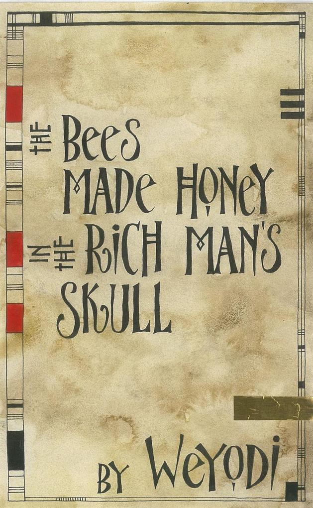 The Bees Made Honey in the Rich Man‘s Skull (The Glicksberg Chronicles #3)