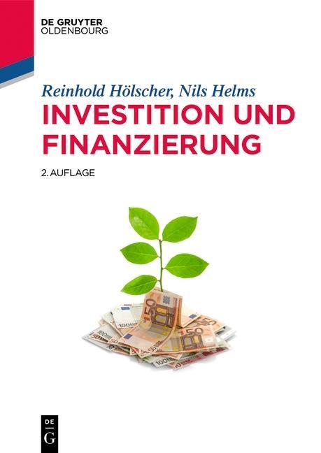 Investition und Finanzierung - Reinhold Hölscher/ Nils Helms