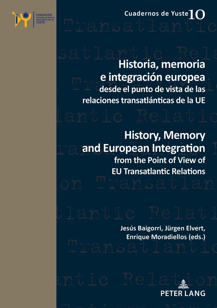 Historia memoria e integración europea desde el punto de vista de las relaciones transatlánticas de la UE / History Memory and European Integration from the Point of View of EU Transatlantic Relations