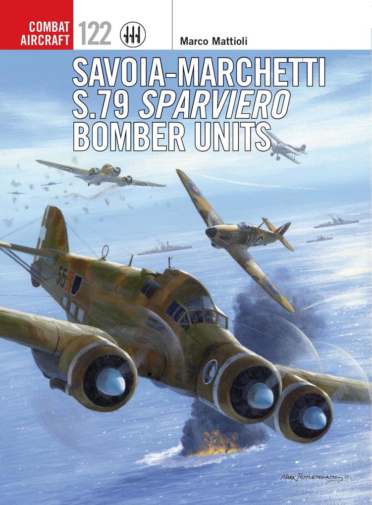 Savoia-Marchetti S.79 Sparviero Bomber Units - Marco Mattioli