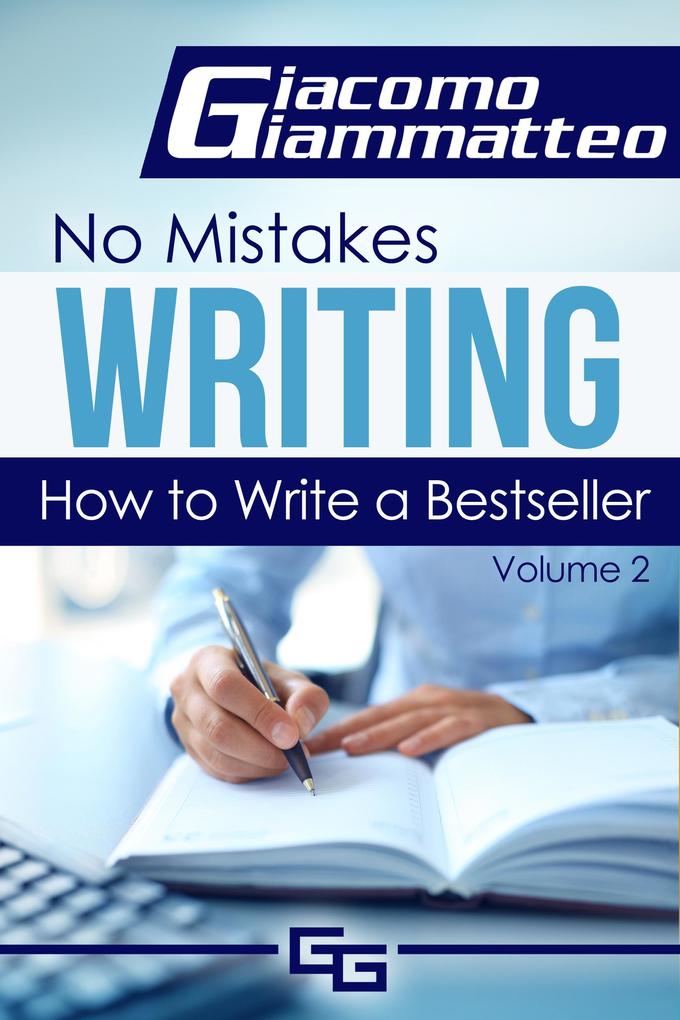 How to Write a Bestseller No Mistakes Writing Volume II