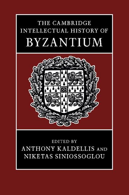 Cambridge Intellectual History of Byzantium