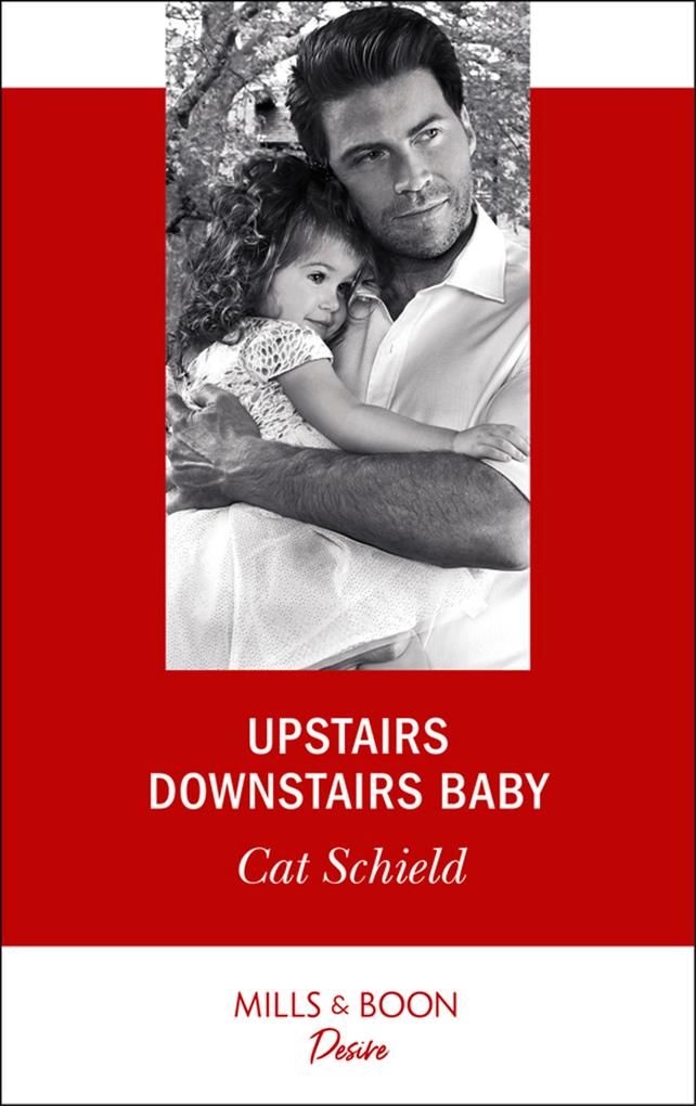 Upstairs Downstairs Baby (Billionaires and Babies Book 94) (Mills & Boon Desire)