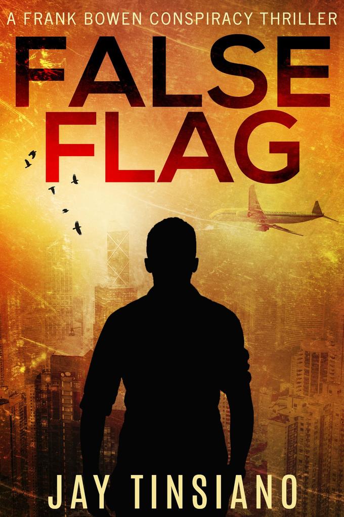 False Flag (Frank Bowen conspiracy thriller #1)