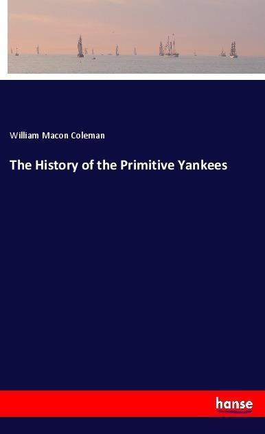 The History of the Primitive Yankees
