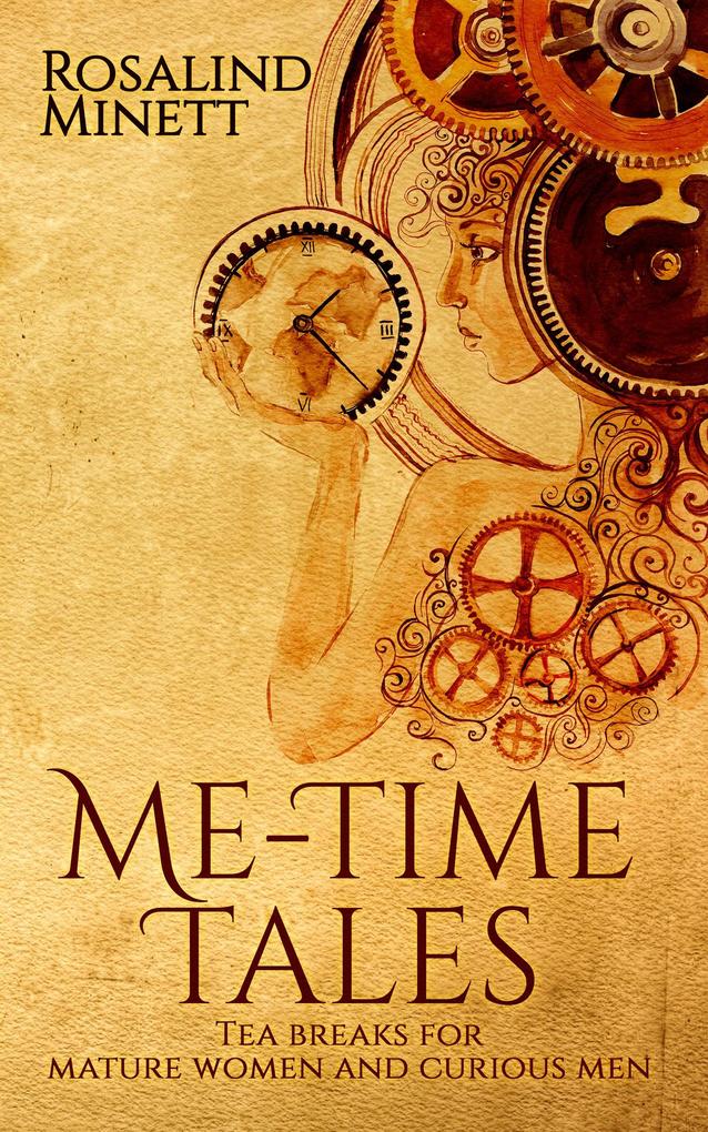 Me-Time Tales. Tea Breaks for Mature Women and Curious Men