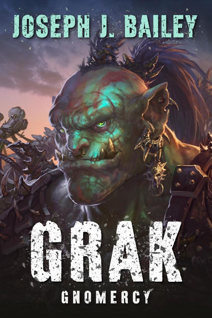 Grak - Gnomercy (Orc PI #3)