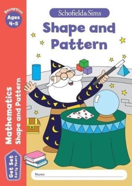 Get Set Mathematics: Shape and Pattern Early Years Foundation Stage Ages 4-5