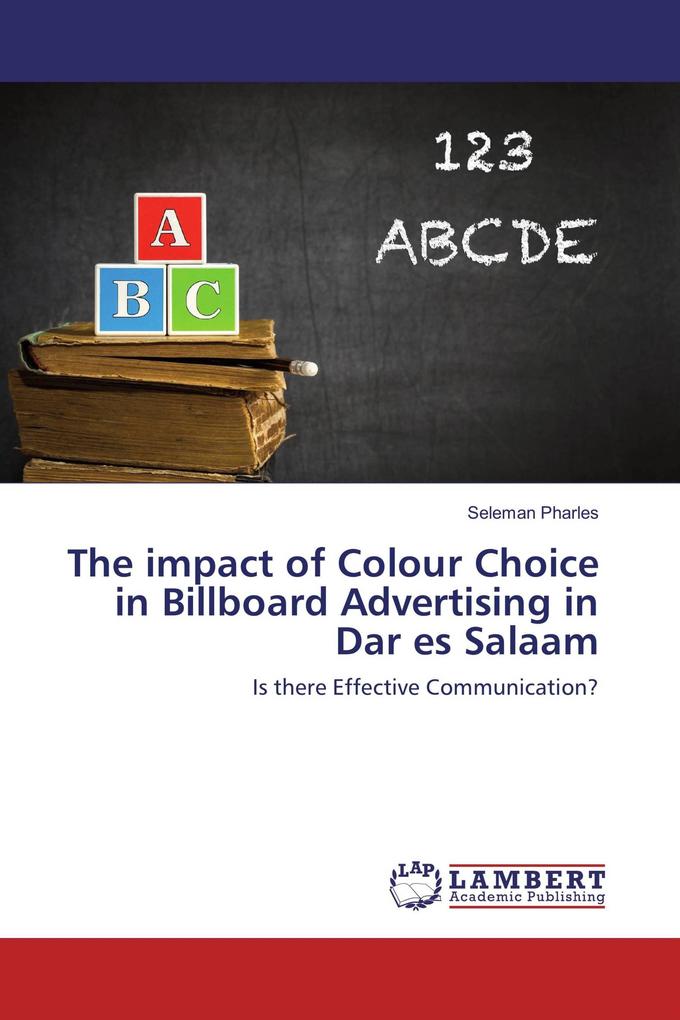 The impact of Colour Choice in Billboard Advertising in Dar es Salaam