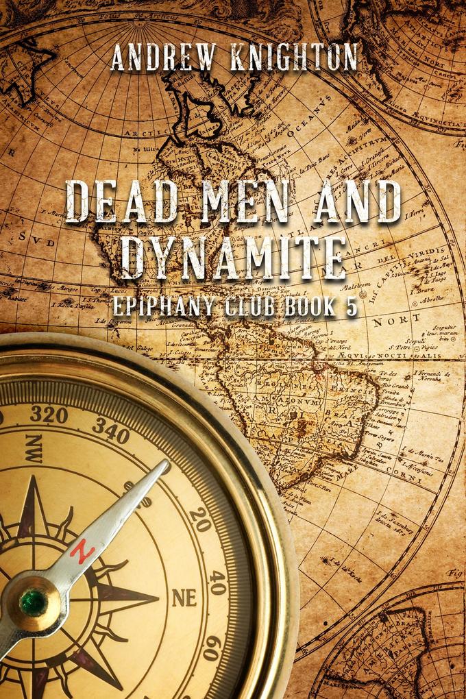 Dead Men and Dynamite (Epiphany Club #5)