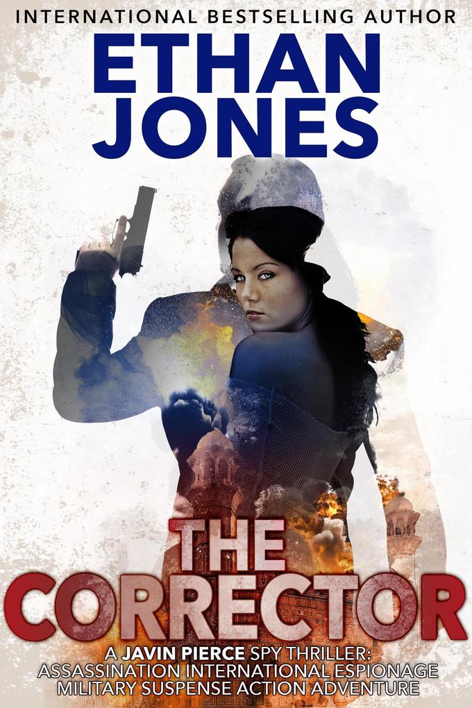 The Corrector: A Javin Pierce Spy Thriller
