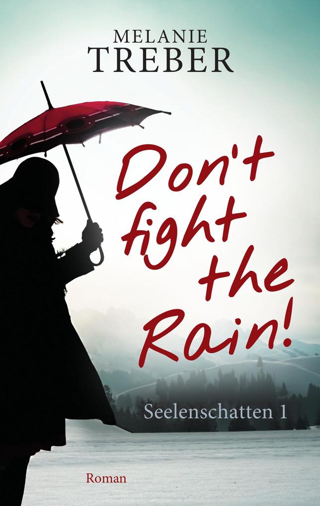 Don‘t fight the Rain!