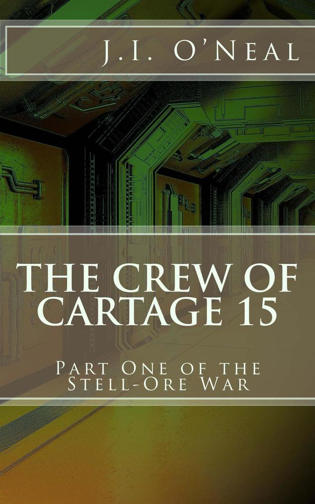 The Crew of Cartage 15 (Stell-Ore War #1)