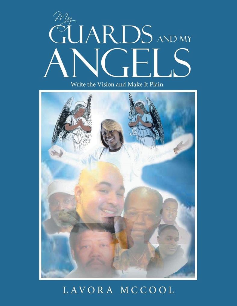 My Guards and My Angels: Write the Vision and Make It Plain