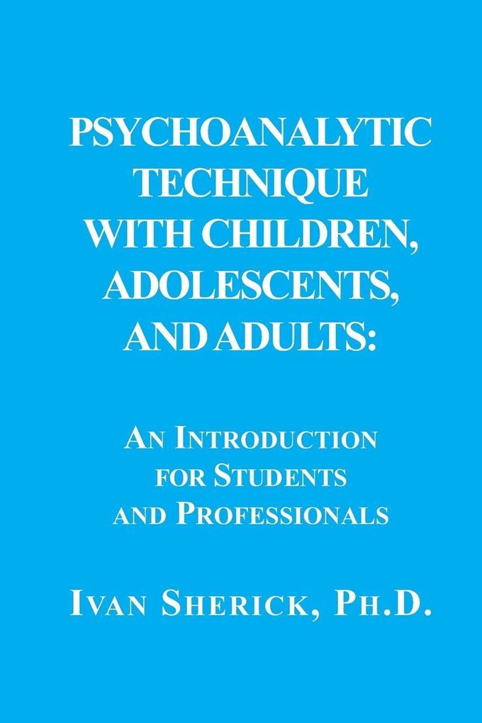 Psychoanalytic Technique with Children Adolescents and Adults