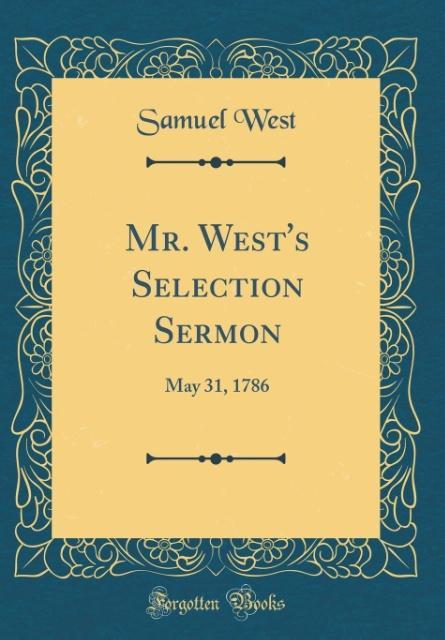 Mr. West´s Selection Sermon als Buch von Samuel West - Samuel West