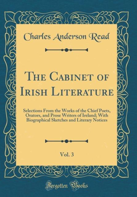 The Cabinet of Irish Literature, Vol. 3 als Buch von Charles Anderson Read - Charles Anderson Read