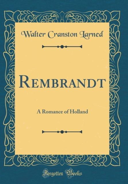 Rembrandt als Buch von Walter Cranston Larned