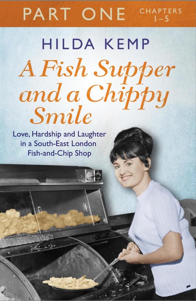 A Fish Supper and a Chippy Smile: Part 1