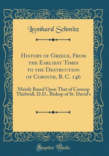 History of Greece, From the Earliest Times to the Destruction of Corinth, B. C. 146 als Buch von Leonhard Schmitz - Leonhard Schmitz