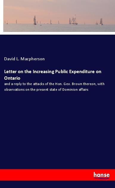 Letter on the Increasing Public Expenditure on Ontario