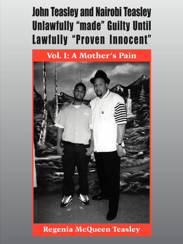 John Teasley and Nairobi Teasley Unlawfully 'made' Guilty Until Lawfully 'Proven Innocent'