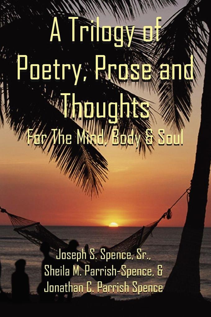 A Trilogy of Poetry Prose and Thoughts