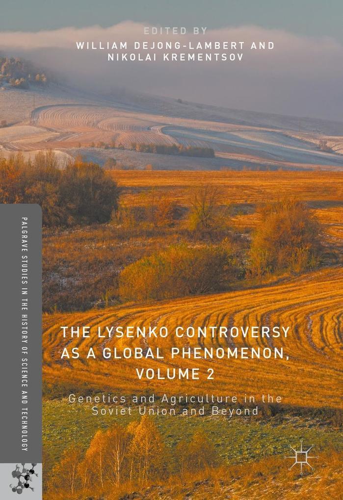 The Lysenko Controversy as a Global Phenomenon Volume 2