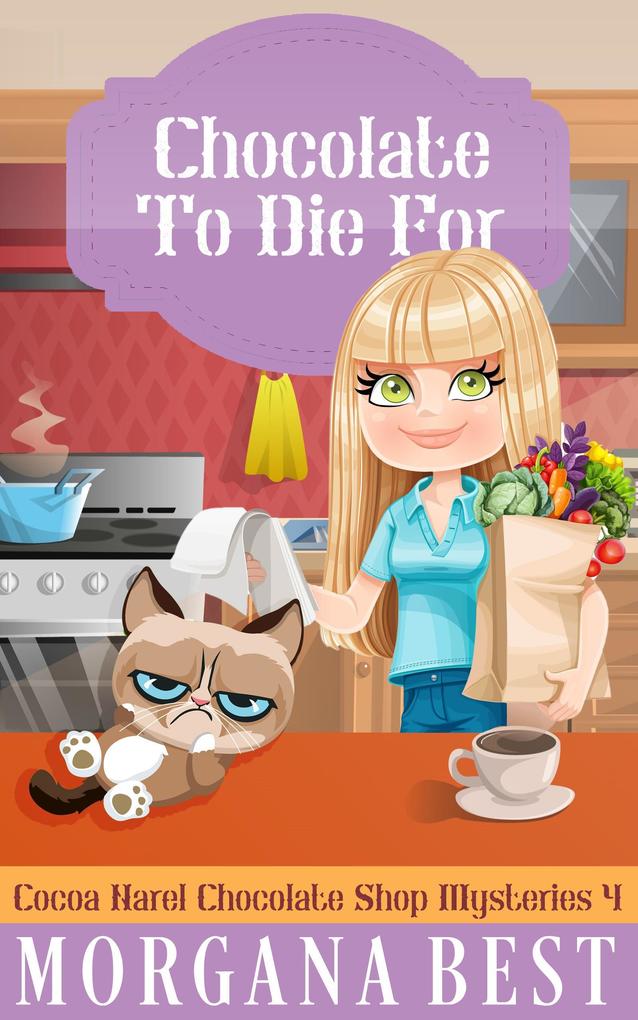 Chocolate To Die For (Cocoa Narel Chocolate Shop Mysteries #4)