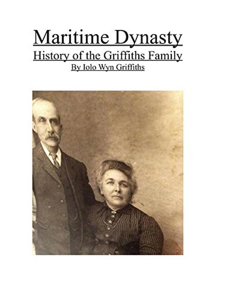 Maritime Dynasty: History of the Griffiths Family
