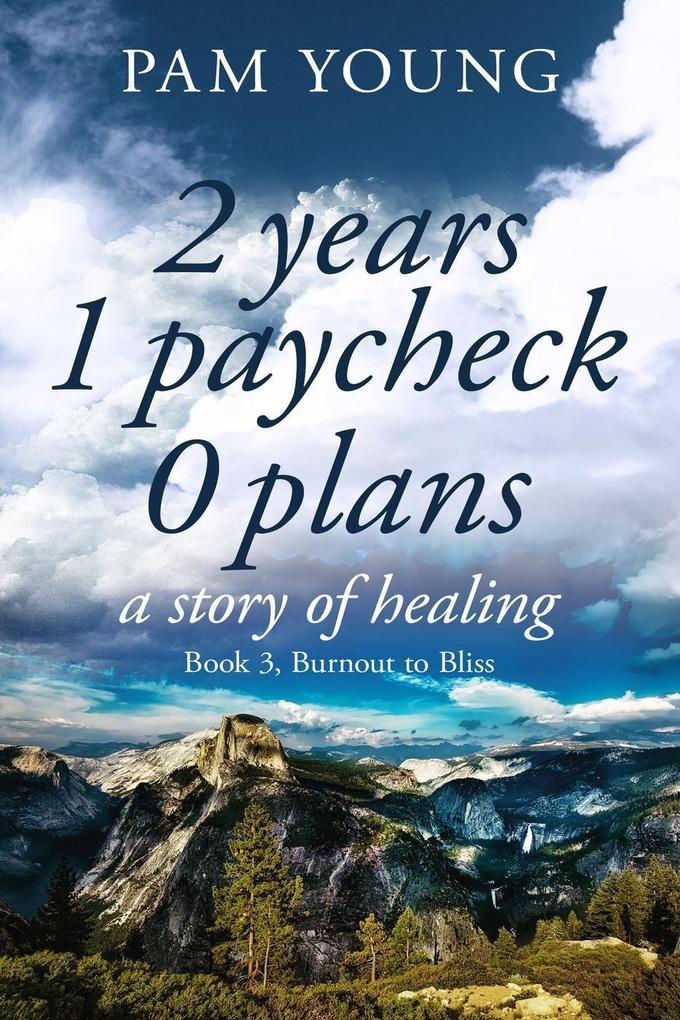 2 Years 1 Paycheck 0 Plans (Burnout to Bliss #3)