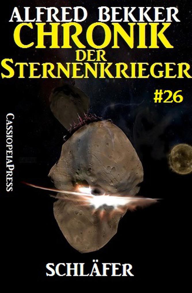 Schläfer - Chronik der Sternenkrieger #26 (Alfred Bekker‘s Chronik der Sternenkrieger #26)