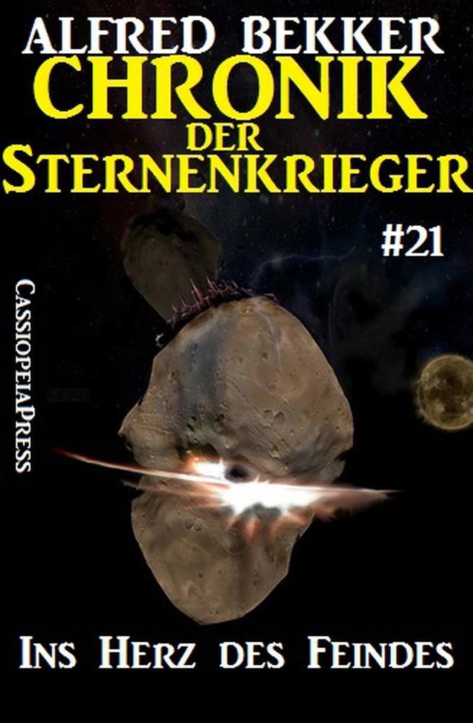Ins Herz des Feindes - Chronik der Sternenkrieger #21 (Alfred Bekker‘s Chronik der Sternenkrieger #21)
