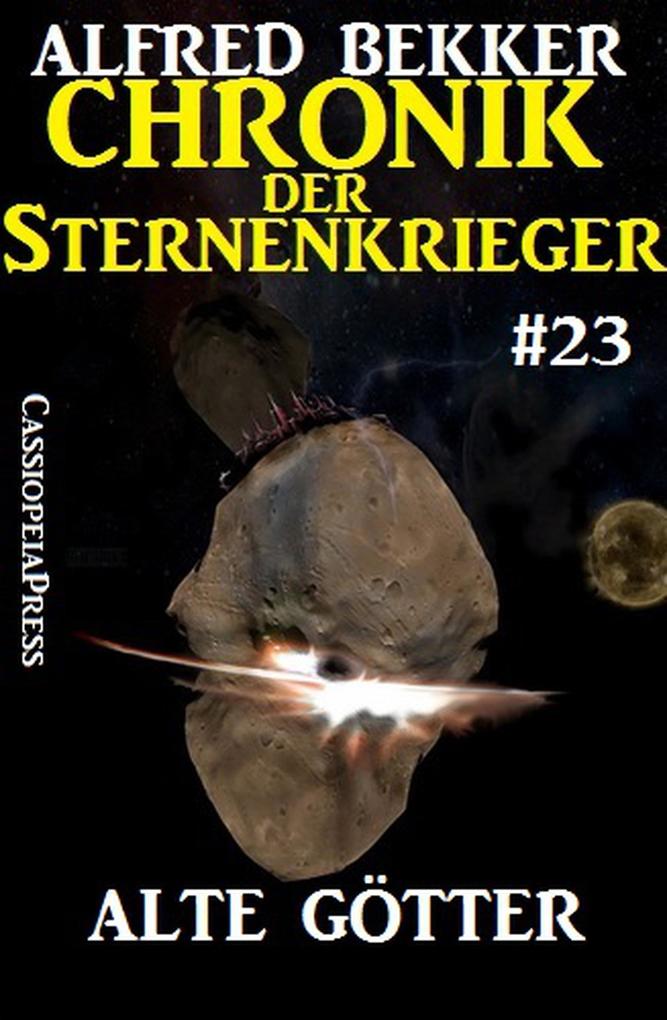 Alte Götter - Chronik der Sternenkrieger #23 (Alfred Bekker‘s Chronik der Sternenkrieger #23)