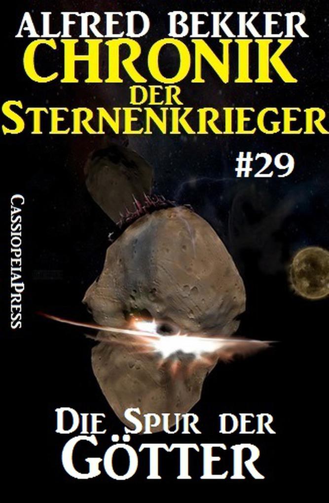 Die Spur der Götter - Chronik der Sternenkrieger #29 (Alfred Bekker‘s Chronik der Sternenkrieger #29)