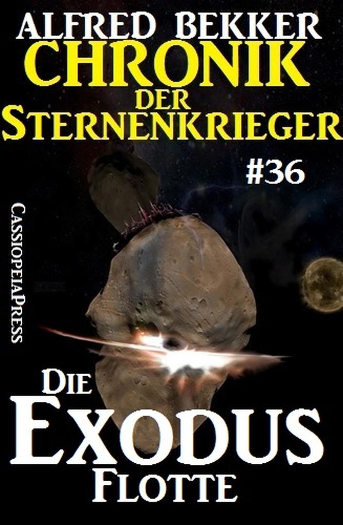 Die Exodus-Flotte - Chronik der Sternenkrieger #36 (Alfred Bekker‘s Chronik der Sternenkrieger #36)