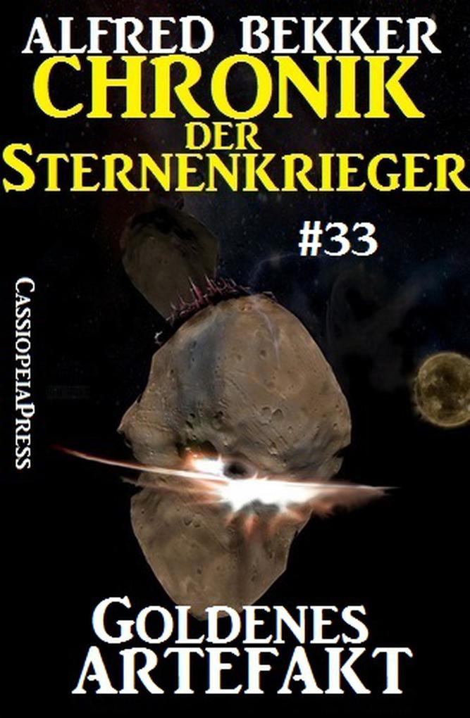 Goldenes Artefakt - Chronik der Sternenkrieger #33 (Alfred Bekker‘s Chronik der Sternenkrieger #33)