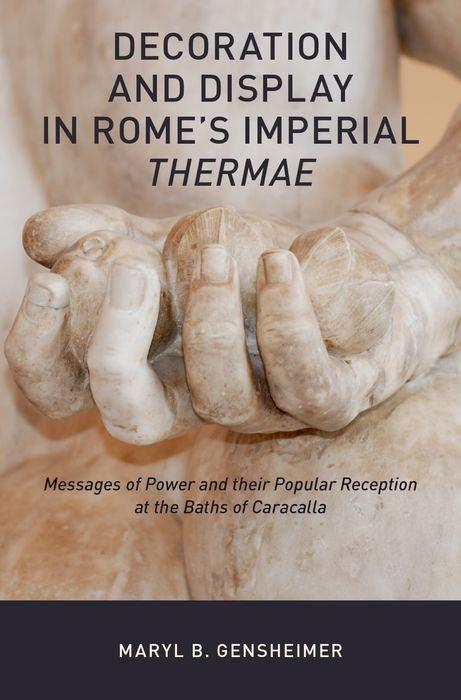 Decoration and Display in Rome‘s Imperial Thermae