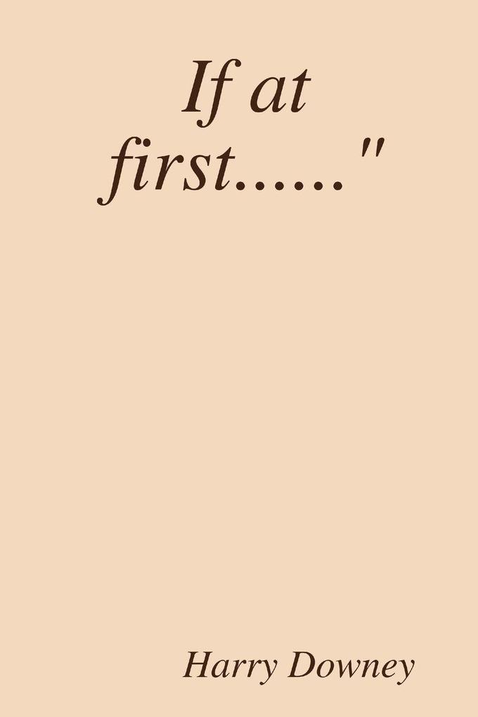 If at first......'
