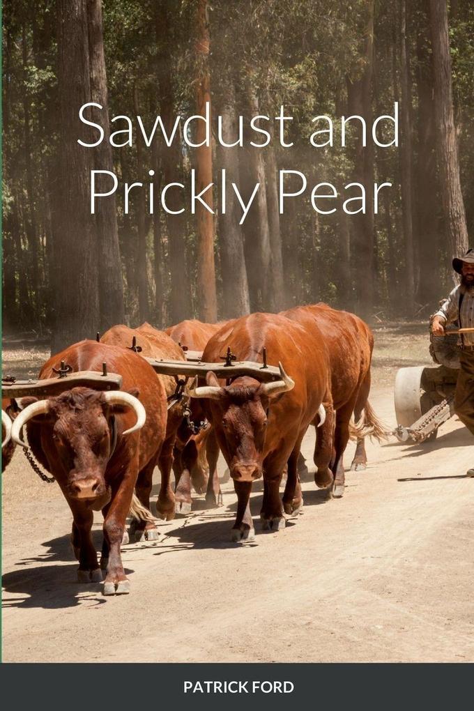 Sawdust and Prickly Pear