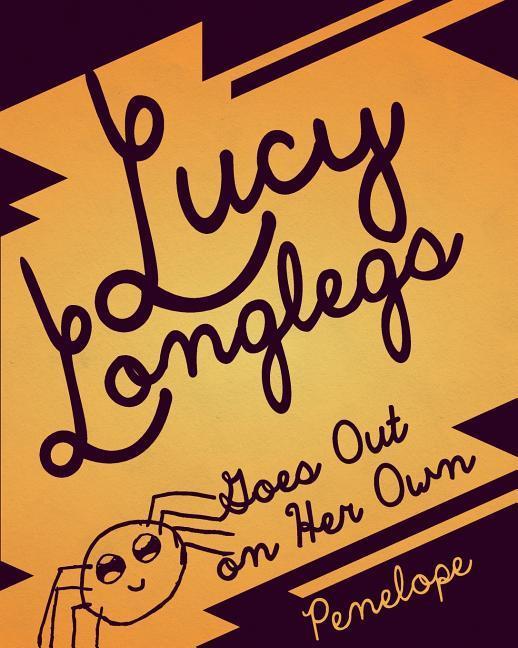 Lucy Longlegs Goes Out on Her Own