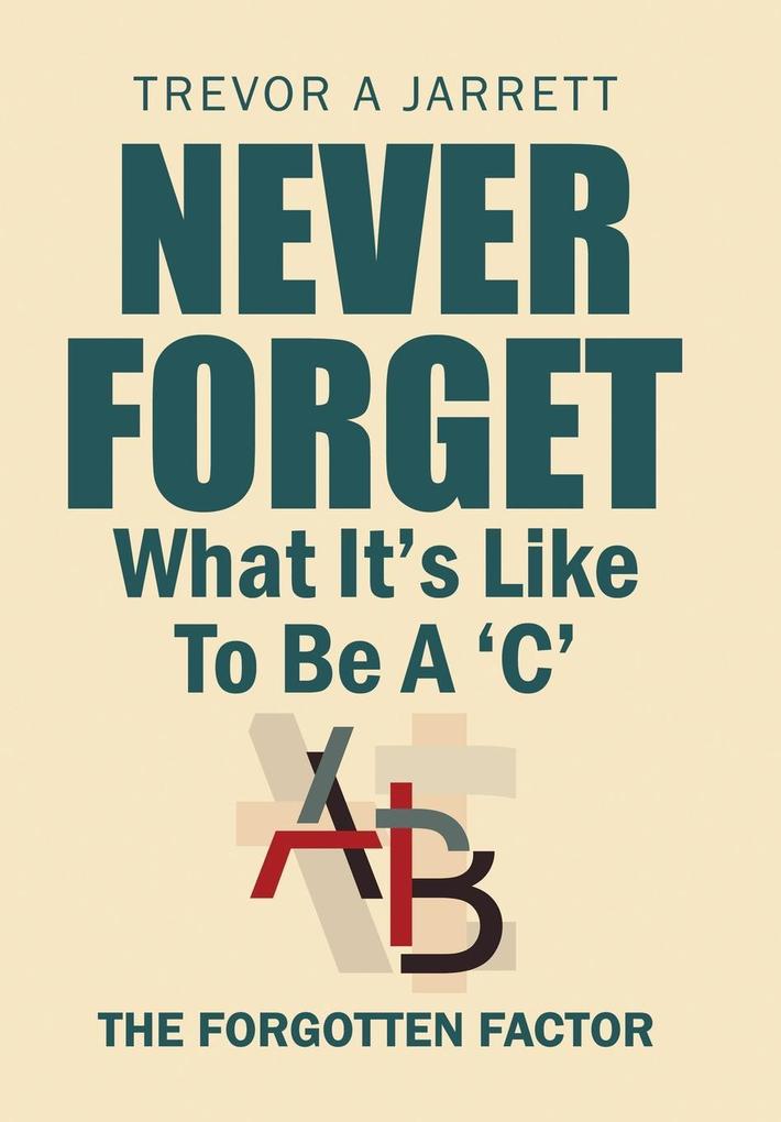 Never Forget What It‘S Like to Be a ‘C‘