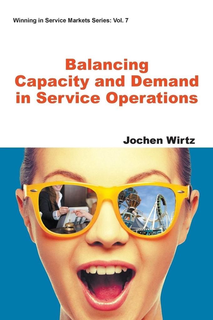 BALANCING CAPACITY AND DEMAND IN SERVICE OPERATIONS