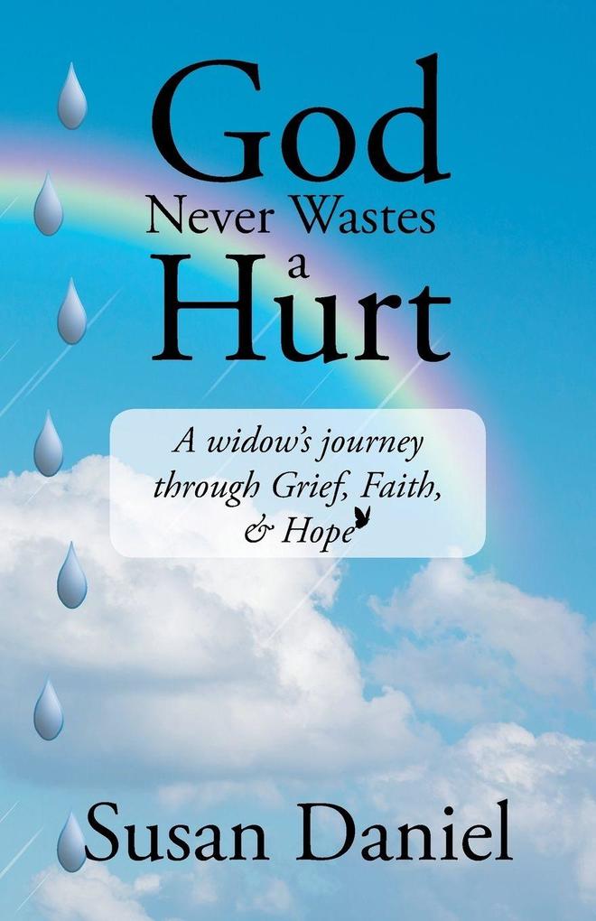 God Never Wastes a Hurt