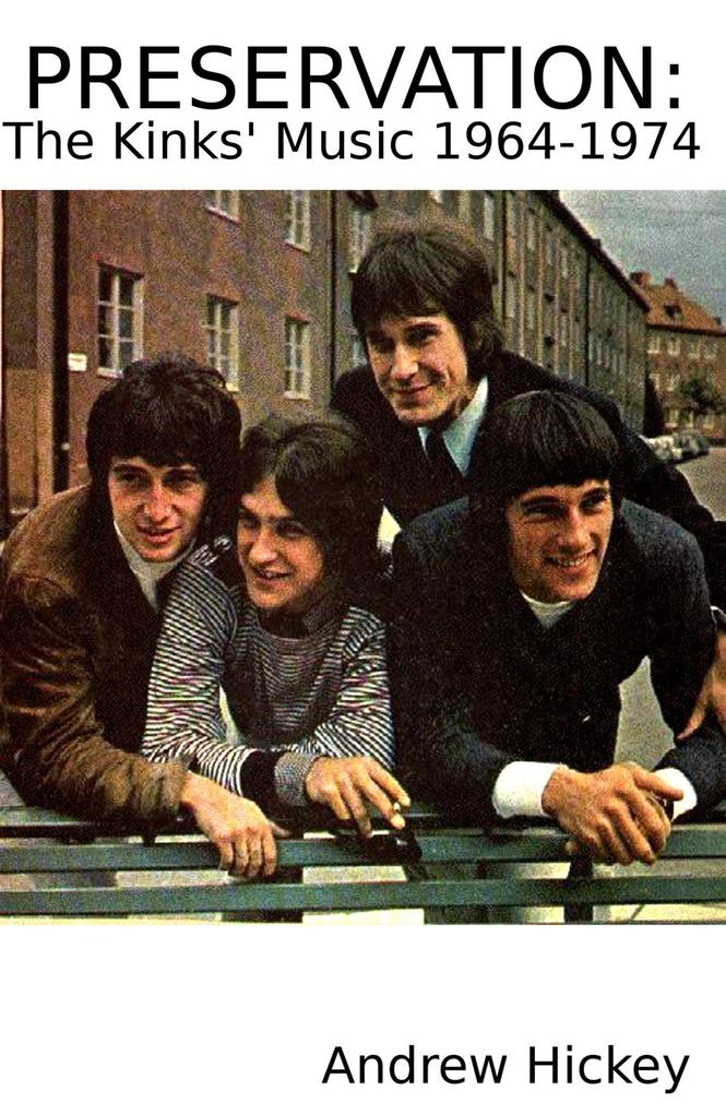 Preservation: The Kinks‘ Music 1964-74 (Guides to Music)