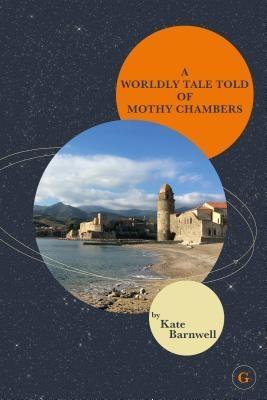 A WORLDLY TALE TOLD OF MOTHY CHAMBERS